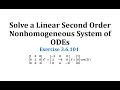 Understanding Linear Second Order Non-Homogeneous Systems of ODEs