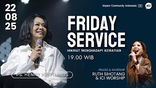 FRIDAY SERVICE | 22 AGUSTUS | 19.00 WIB | HIKMAT MENGHADAPI KEMATIAN | PS. HENNY KRISTIANUS