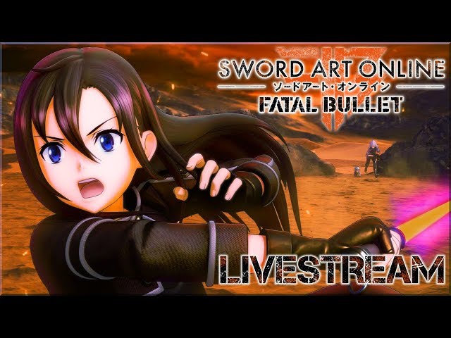 [PC] Shootin' Monsters and Robots - Sword Art Online: Fatal Bullet Livestream 2