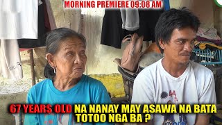 67 YRS OLD NA NANAY MAY BATANG ASAWA