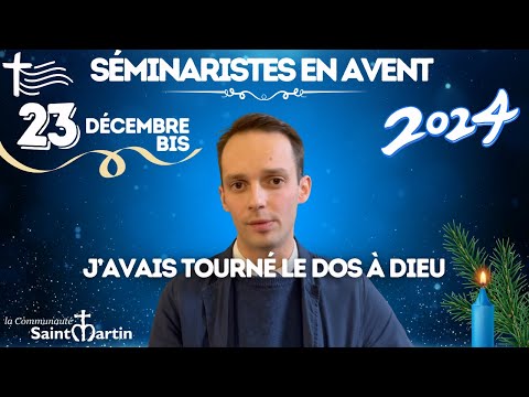 J'avais tourné le dos à Dieu Calendrier de l'Avent | Thomas cté Saint Martin • 23 décembre bis