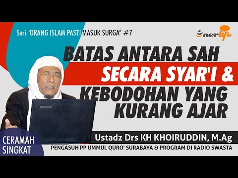 Batas Antara SAH SECARA SYAR'I DAN KEBODOHAN Yang Kurang Ajar | Ustadz KH KHOIRUDDIN