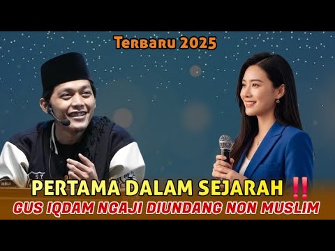 Gus iqdam terbaru - pertama dalam sejarah diundang ngaji Non muslim China