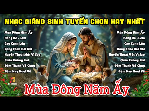 LK Nhạc Thánh Ca Giáng Sinh Tuyển Chọn - Những Bài Nhạc Noel Bất Hủ Năm Nào Cũng Nghe
