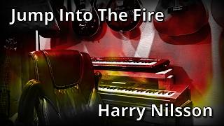 Jump into the Fire - Harry Nilsson Cover