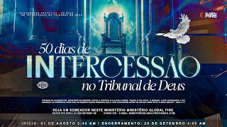 50 DIAS DE ORAÇÃO NO TRIBUNAL DE DEUS | GLOBAL FIRE