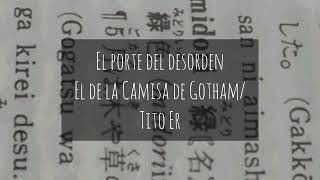 El Porte del Desorden- El de la Camisa de Gotham-ft- Tito ER