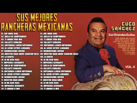 Cuco Sanchez Coleccion Rancheras Mexicanas - Las 20 Éxitos Mejores Canciones Rancheras