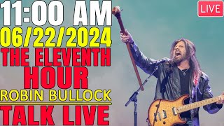 [LIVE] ROBIN BULLOCK TALK LIVE | URGENT SATURDAY MESSAGE (THE ELEVENTH HOUR) | PROPHECY 06/22/2024