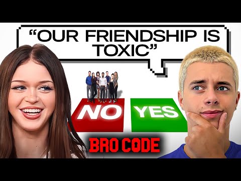 All Of My Friends Are Toxic | Bro Code Ep.22