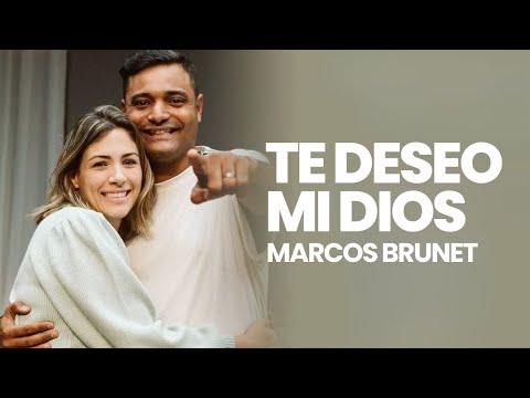 Marcos Brunet - Te Deseo Mi Dios