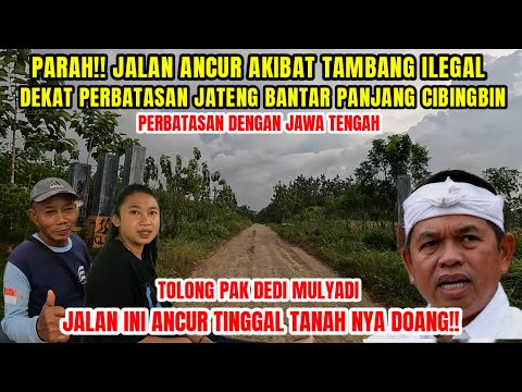 PARAH!! KDM HARUS LIHAT INI ! JALAN BANTAR PANJANG KE CIBINGBIN KUNINGAN ANCUR KARENA TAMBANG ILEGAL