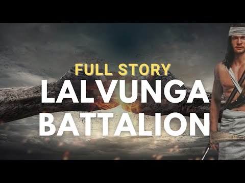 Lalvunga Battalion || A Vaiin || Full Story