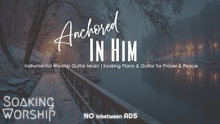 Instrumental Worship Guitar Music ❄️ Soaking Piano & Guitar for Prayer & Peace | No Ads