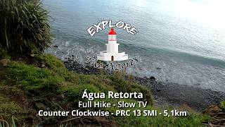 Água Retorta - Full Hike (counter clockwise) - PRC 13 SMI - Slow TV