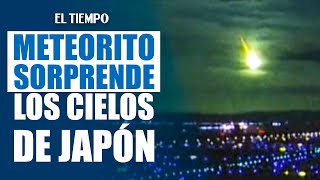 Meteorito ilumina los cielos del oeste de Japón y sorprende a miles de habitantes | El Tiempo
