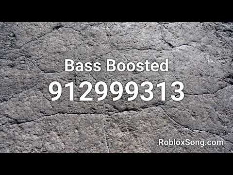Roblox Id Code Bass Boosted 07 2021 - bass boosted roblox id