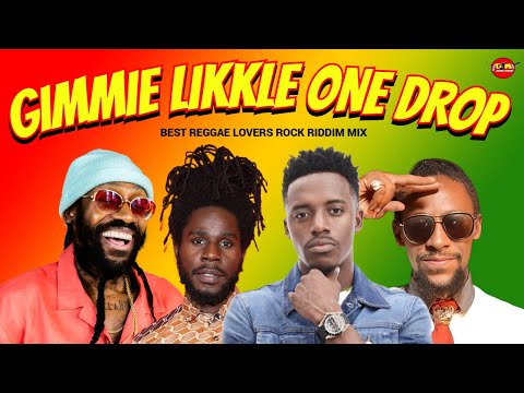 Reggae Mix, GIMME LIKKLE ONE DROP - Tarrus Riley, Chronixx, Chris Martin, Romain Virgo