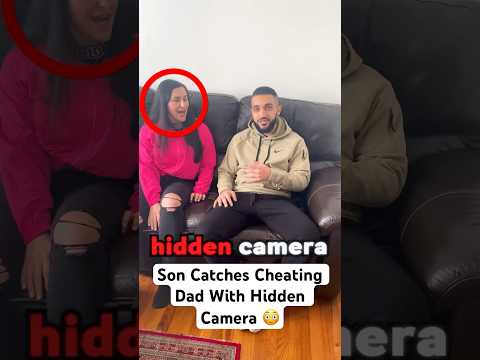 Son Catches Dad Cheating With Hidden Camera..