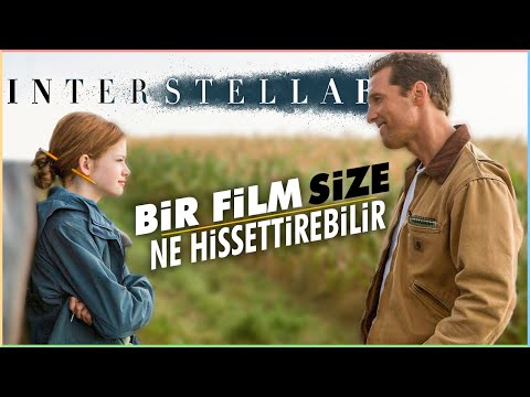 Bir Film Size Ne Hissettirebilir - Interstellar