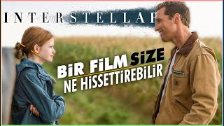 Bir Film Size Ne Hissettirebilir - Interstellar
