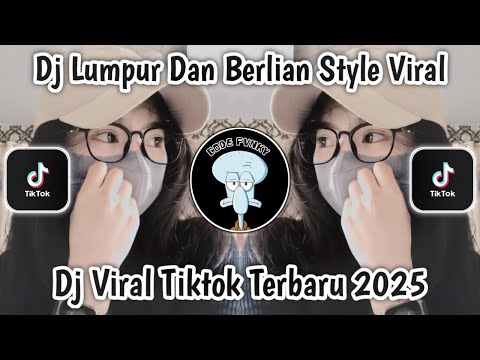 DJ LUMPUR DAN BERLIAN Sound Viral Tiktok Terbaru 2025 Remix Slow Bass Trending Jedag Jedug