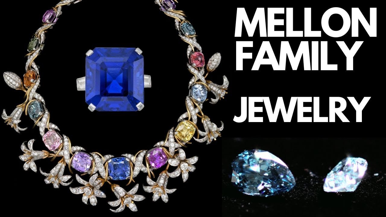 Mellon’s Family Most Famous Jewelry