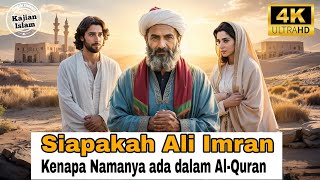 Siapakah Ali Imran kenapa namanya ada dalam Al-Quran apa hubungan dengan Nabi Isa
