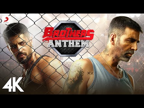 Brothers Anthem (Full Video) - Akshay Kumar | Sidharth Malhotra | Vishal Dadlani | Ajay-Atul |4K