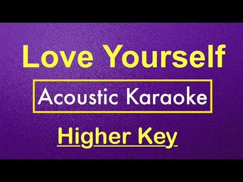 Love Yourself – Justin Bieber | Karaoke Higher Key (Acoustic Guitar) Instrumental