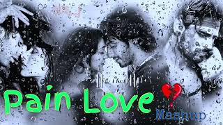 Pain Love  Sad Song Mashup 2025 💔Heart broken songs Lost Mashup 