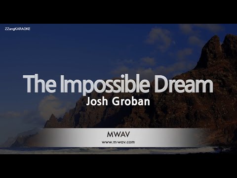 Josh Groban-The Impossible Dream (Karaoke Version)