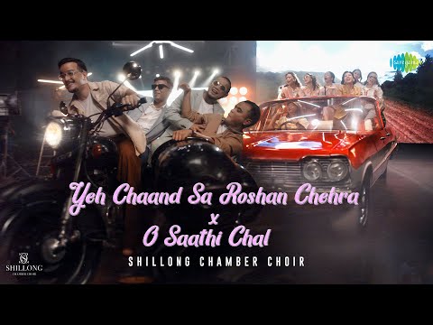 Yeh Chaand Sa Roshan Chehra x O Saathi Chal | Shillong Chamber Choir