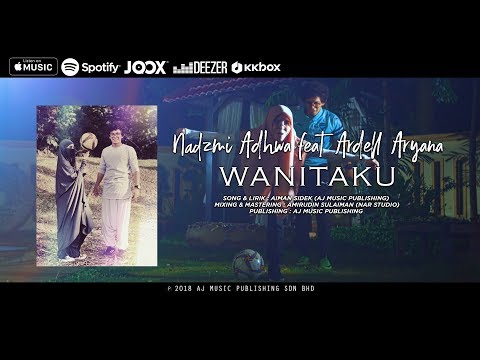 Wanitaku [Official Music Video] Nadzmi Adhwa feat Ardell Aryana