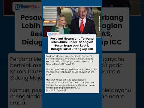 Terbang ke AS, Pesawat Netanyahu Hindari Sebagian Besar Eropa Diduga karena Takut Ditangkap ICC