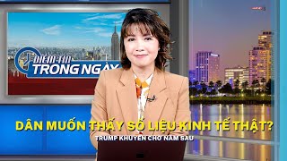 Dân muốn thấy số liệu kinh tế THẬT? Trump khuyên chờ năm sau