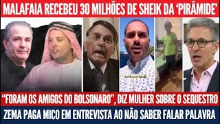 Malafaia lavou para "sheik"?, Bolsonaro armou sequestro da sogra?, Zema fala "beliscoso", e mais