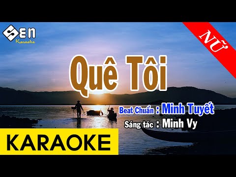 Karaoke Quê Tôi – Tone Nữ Beat Chuẩn | Minh Tuyết