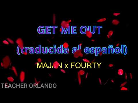 MAJAN x FOURTY - GET ME OUT (LETRA ESPAÑOL - ALEMÁN)