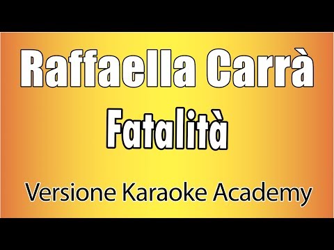 Raffaella Carrà – Fatalità (Versione Karaoke Academy Italia)