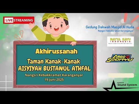 Live AKHIRUSSANAH TK AISYIYAH BUSTANUL ATHFAL Nangsri Kebakkramat Karanganyar