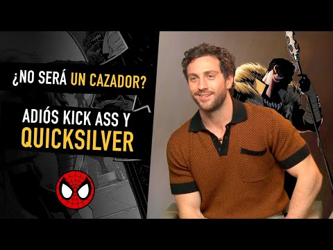 No más Quicksilver I ¿Kraven no será cazador? Aaron Taylor-Johnson I Entrevista - The Top Comics