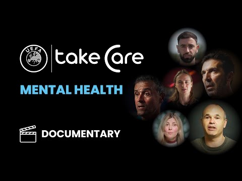 UEFA Take Care Documentary: Mental Health