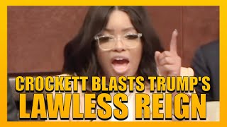 Crockett OBLITERATES Trump’s Lawless Reign in SCATHING Takedown!