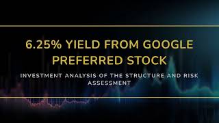 6.25% Yield From Google | Preferred Stock Analysis