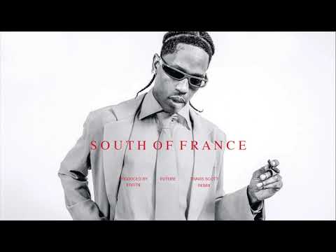 Travis Scott, Future - SOUTH OF FRANCE (REMIX) (Prod. By Forgotten)