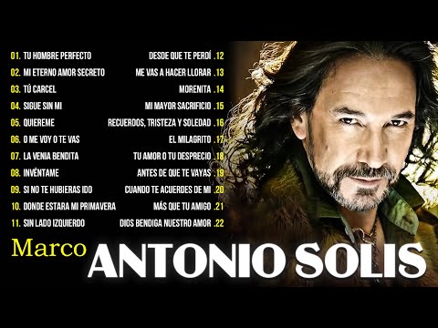 MARCO ANTONIO SOLÍS 30 GRANDES CANCIONES | MARCO ANTONIO SOLÍS SUS MEJORES ÉXITOS MIX INOLVIDABLES