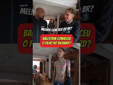 Balestrin conheceu o Filho do richard que tem uma das piores genética de todas.#