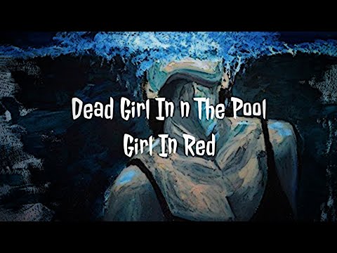 Dead Girl in The Pool - Girl In Red | Lyrics Video