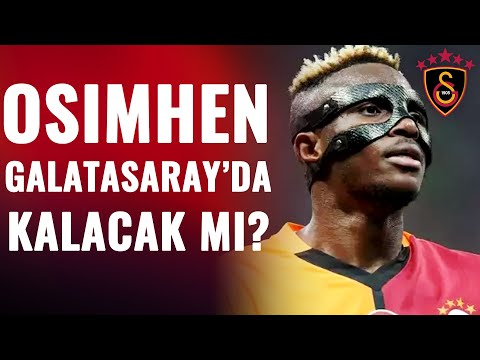 Victor Osimhen Galatasaray'da Kalacak Mı? İşte Transferde Son Gelişmeler